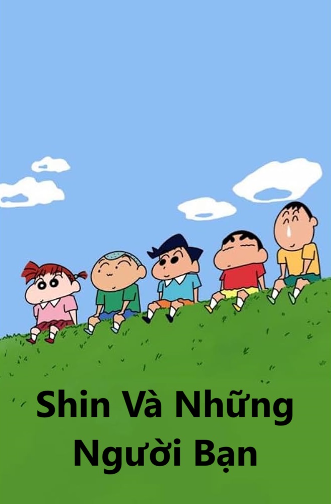 Xem phim Shin Và Những Người Bạn